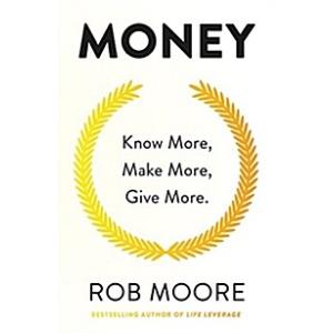 Money: Know More Make More Give More: Learn how to...
