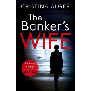 The Banker&apos;s Wife: The addictive thriller that wil...