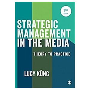 Strategic Management in the Media: Theory to Pract...