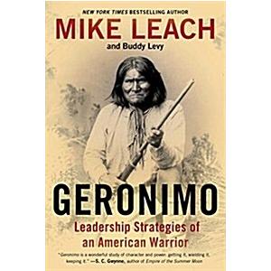 Geronimo: Leadership Strategies of an American War...