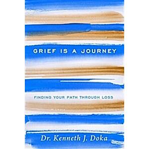 Grief Is a Journey: Finding Your Path Through Loss...