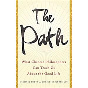 The Path: What Chinese Philosophers Can Teach Us a...
