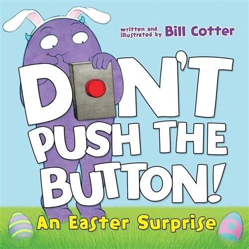 Don&apos;t Push the Button!: An Easter Surprise (Board ...