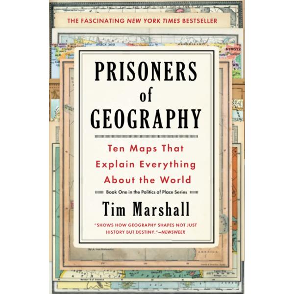 Prisoners of Geography: Ten Maps That Explain Ever...