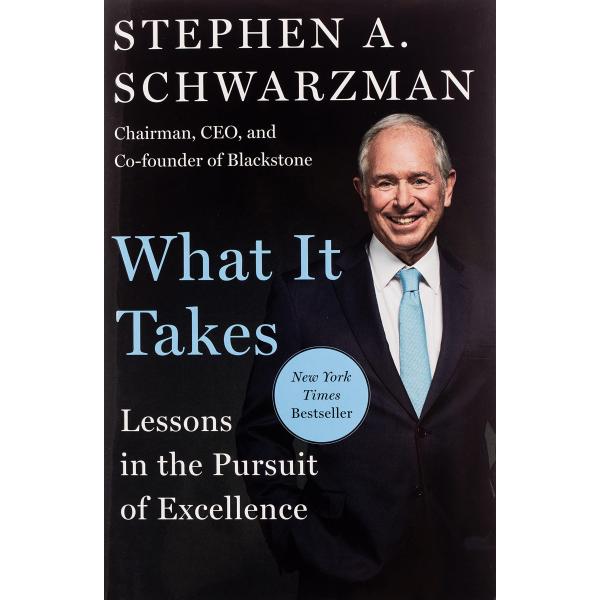 What It Takes: Lessons in the Pursuit of Excellenc...