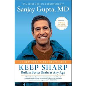 Keep Sharp: Build a Better Brain at Any Age (Hardc...