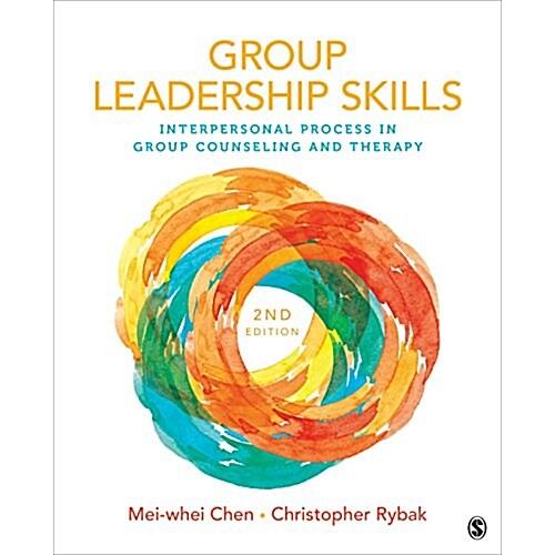 Group Leadership Skills: Interpersonal Process in ...
