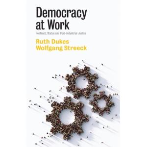 Democracy at Work: Contract Status and Post-Indust...