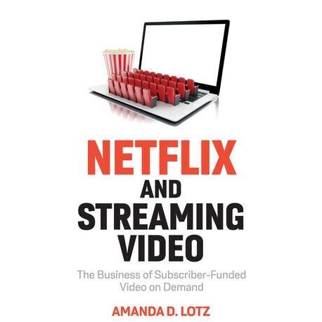 Netflix and Streaming Video: The Business of Subsc...