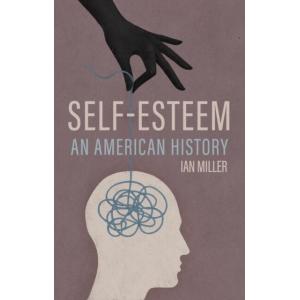 Self-Esteem: An American History (Hardcover 1)