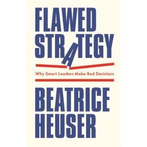 Flawed Strategy : Why Smart Leaders Make Bad Decis...