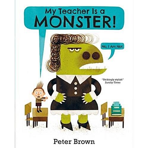 My Teacher is a Monster! (No I am Not) (Paperback ...