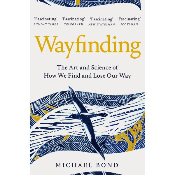 Wayfinding: The Art and Science of How We Find and...