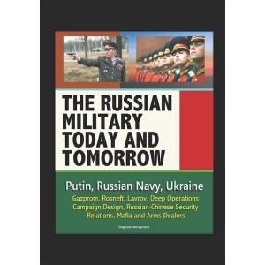 The Russian Military Today and Tomorrow - Putin Ru...