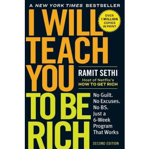 I Will Teach You to Be Rich: No Guilt. No Excuses....