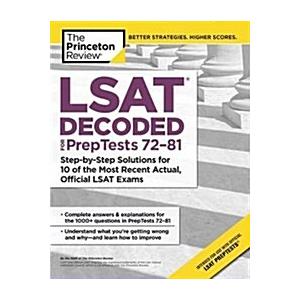 LSAT Decoded (Preptests 72-81): Step-By-Step Solut...