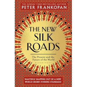The New Silk Roads: The Present and Future of the ...