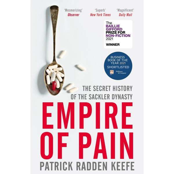 Empire of Pain: The Secret History of the Sackler ...
