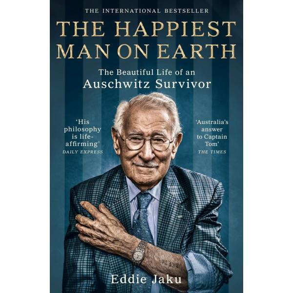 The Happiest Man on Earth: The Beautiful Life of a...