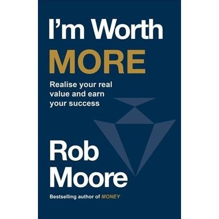 I'm Worth More: Realize Your Value. Unleash Your P...