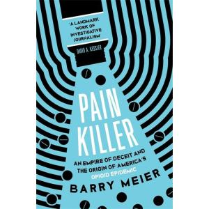 Pain Killer: An Empire of Deceit and the Origins o...