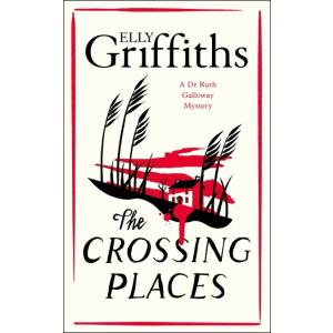 The Crossing Places: First in this beloved series ...
