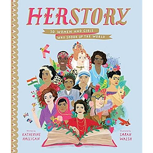 Herstory: 50 Women and Girls Who Shook Up the Worl...