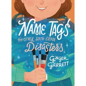 Name Tags and Other Sixth-Grade Disasters (Hardcov...