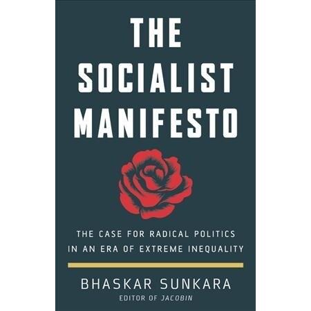 The Socialist Manifesto: The Case for Radical Poli...