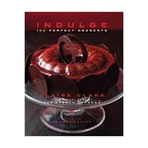 Indulge: 100 Perfect Desserts (Hardcover)