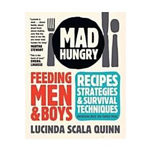 Mad Hungry: Feeding Men and Boys: Recipes Strategi...