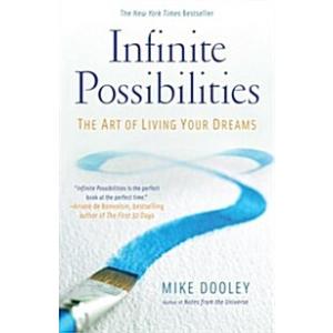 Infinite Possibilities: The Art of Living Your Dre...