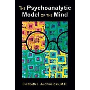 The Psychoanalytic Model of the Mind (Paperback)