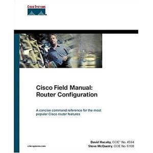 Cisco Field Manual: Router Configuration