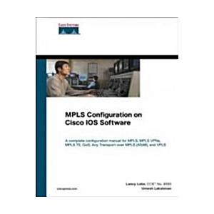 MPLS Configuration On Cisco IOS Software (Hardcove...