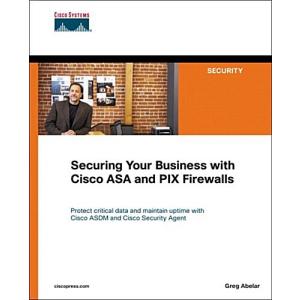 Securing Your Business with Cisco ASA and PIX Firewalls