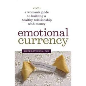 Emotional Currency: A Woman's Guide to Building a ...