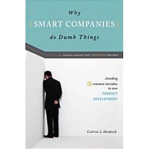 Why Smart Companies Do Dumb Things: Lessons Learne...