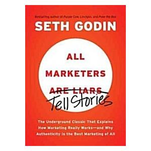 All Marketers Are Liars: The Underground Classic T...