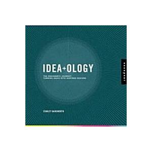 Idea+ology: The Designer's Journey: Turning Ideas ...