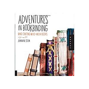 Adventures in Bookbinding: Hand Crafting Mixed-Med...