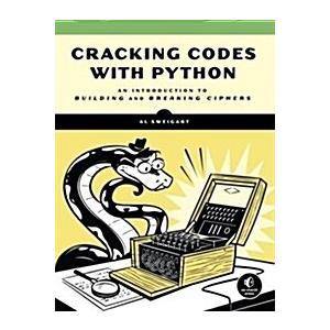 Cracking Codes with Python: An Introduction to Bui...