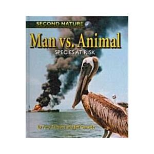 Man vs. Animal: Species at Risk (Library Binding)