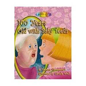 100 Years Old With Baby Teeth (Hardcover)