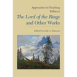 Approaches to Teaching Tolkien's the Lord of the R...