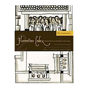Florentine Codex: Book 2: Book 2: The Ceremonies V...