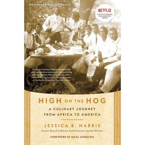 High on the Hog: A Culinary Journey from Africa to...