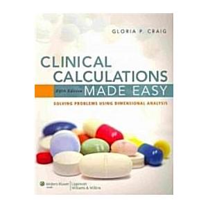 Clinical Calculations Made Easy (Paperback 5)