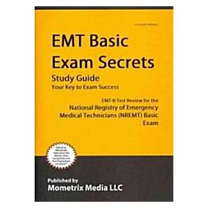 EMT Basic Exam Secrets Study Guide: Emt-B Test Rev...