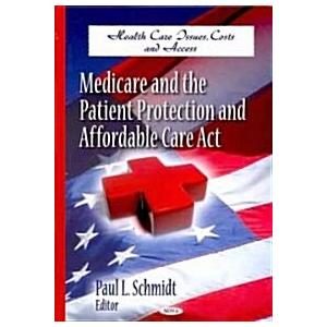 Medicare &amp; the Patient Protection &amp; Affordable Car...
